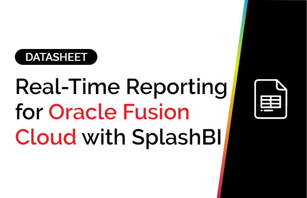 Real-Time Reporting for Oracle Fusion Cloud with SplashBI 1 Real-Time Reporting for Oracle Fusion Cloud with SplashBI 1