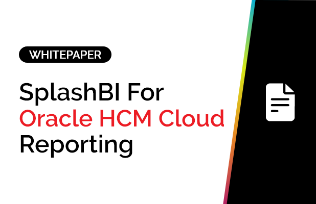 SplashBI for Oracle HCM Cloud Reporting 5 SplashBI for Oracle HCM Cloud Reporting 5