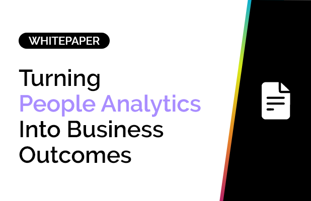 Turning People Analytics Into Business Outcomes 7 Turning People Analytics Into Business Outcomes 7