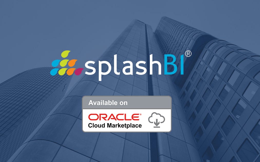 SplashBI Products Available in Oracle Cloud Marketplace! 4 SplashBI Products Available in Oracle Cloud Marketplace! 4