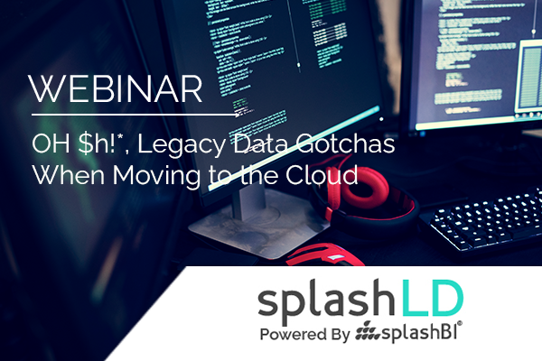 OH $h!*, Legacy Data Gotchas when Moving to the Cloud 1