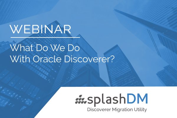 What do we do with Oracle Discoverer? 2