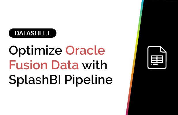 Optimize Oracle Fusion Data with SplashBI Pipeline 7 Optimize Oracle Fusion Data with SplashBI Pipeline 6