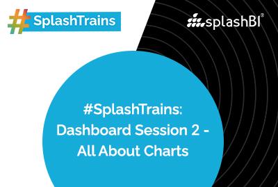 SplashTrains: Dashboard Session 2 - All About Charts 7