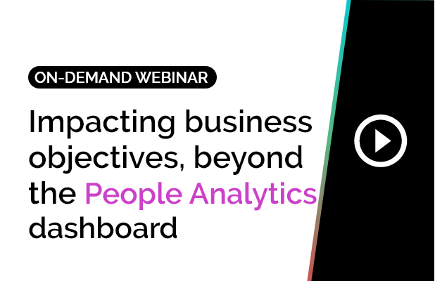 Impacting business objectives, beyond the People Analytics dashboard 1