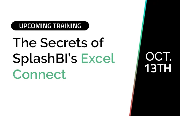 The Secrets of SplashBI’s Excel Connect 4