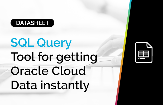SQL Query - Tool for getting Oracle Cloud Data Instantly 1