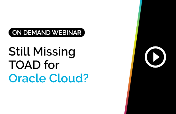 Still Missing TOAD for Oracle Cloud? 4