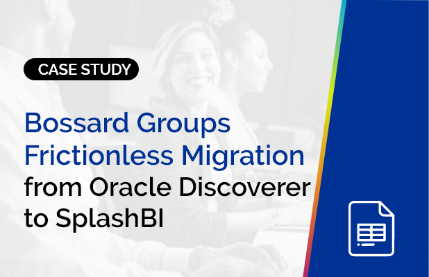 Bossard Groups Frictionless Migration from Oracle Discoverer to SplashBI | Case Study 2