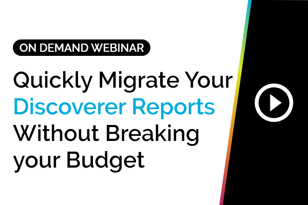 Quickly Migrate Your Discoverer Reports Without Breaking your Budget 1 Quickly Migrate Your Discoverer Reports Without Breaking your Budget 1