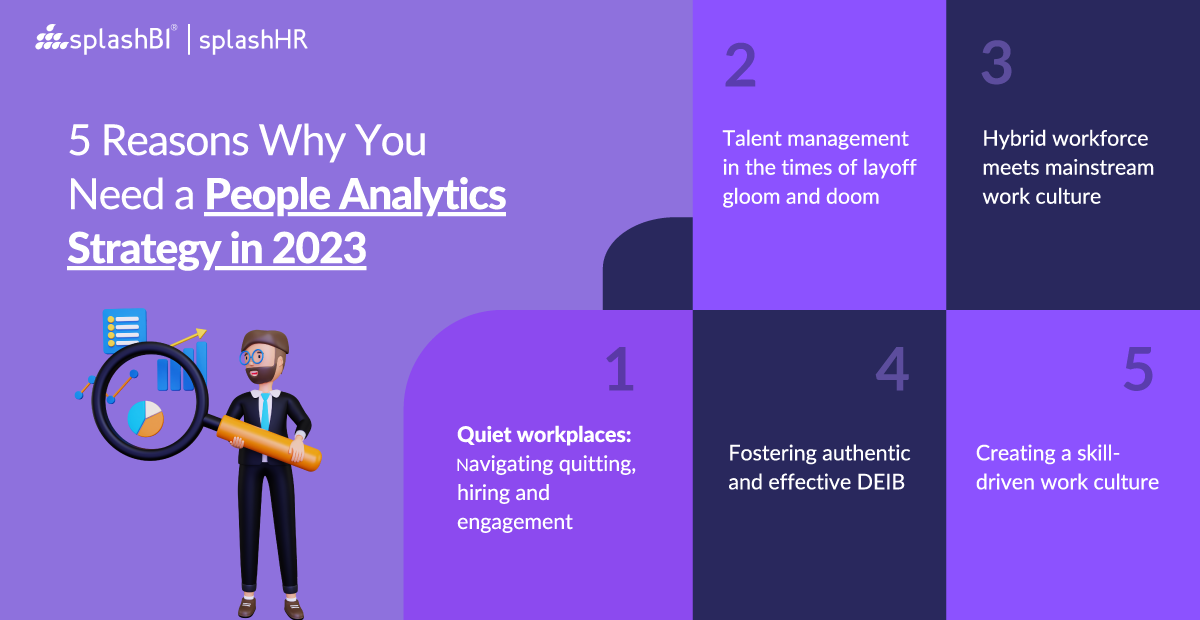 Top 5 Reasons Why You Need a People Analytics Strategy in 2023! 6 Top 5 Reasons Why You Need a People Analytics Strategy in 2023! 6