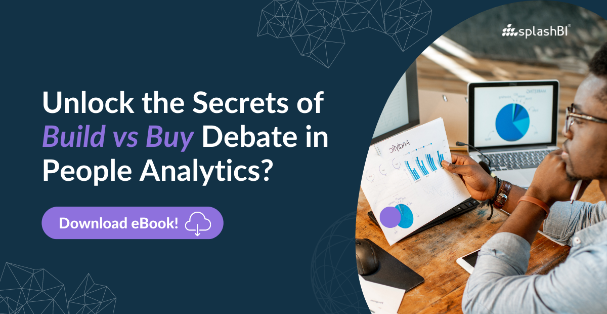 Build vs Buy Debate in People Analytics | Download eBook | SplashBI 9