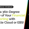 Get a 360 degree view of your financial reporting with Oracle Cloud or EBS! 5