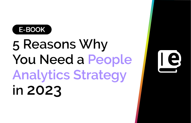 5 Reasons Why You Need a People Analytics Strategy in 2023! 10 5 Reasons Why You Need a People Analytics Strategy in 2023! 8