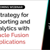 Customer Case Study - A Strategy for Reporting and Analytics with Oracle Fusion Applications 12