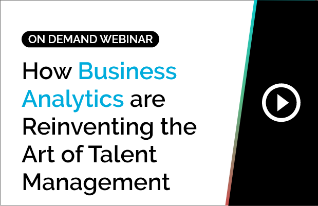 How Business Analytics are Reinventing the Art of Talent Management 1 How Business Analytics are Reinventing the Art of Talent Management 1