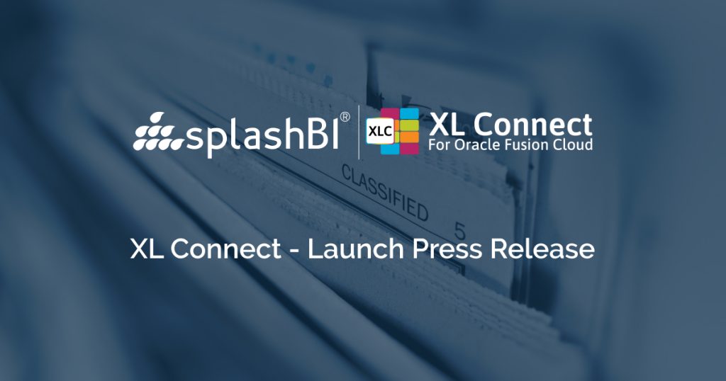 SplashBI Unveils XL Connect For Oracle Fusion Cloud, A Game Changer For Real-Time Reporting 4