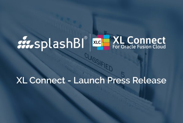 SplashBI Unveils XL Connect For Oracle Fusion Cloud, A Game Changer For Real-Time Reporting 1