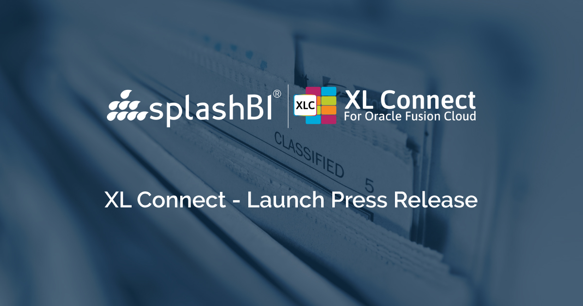 SplashBI Unveils XL Connect For Oracle Fusion Cloud, A Game Changer For Real-Time Reporting 2