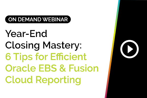 Year-End Closing Mastery: 6 Tips for Efficient Oracle EBS & Fusion Cloud Reporting 2