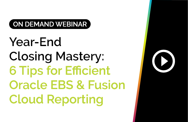 Year-End Closing Mastery: 6 Tips for Efficient Oracle EBS & Fusion Cloud Reporting 7 Year-End Closing Mastery: 6 Tips for Efficient Oracle EBS & Fusion Cloud Reporting 7