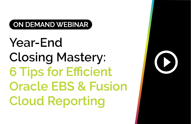 Year-End Closing Mastery: 6 Tips for Efficient Oracle EBS & Fusion Cloud Reporting 1