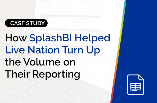 How SplashBI Helped Live Nation Turn Up the Volume on Their Reporting 6