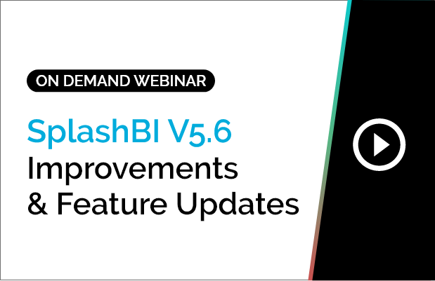SplashBI V5.6 - Improvements & Feature Updates 1 SplashBI V5.6 - Improvements & Feature Updates 1