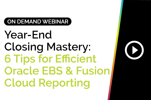 Year-End Closing Mastery: 6 Tips for Efficient Oracle EBS & Fusion Cloud Reporting 1