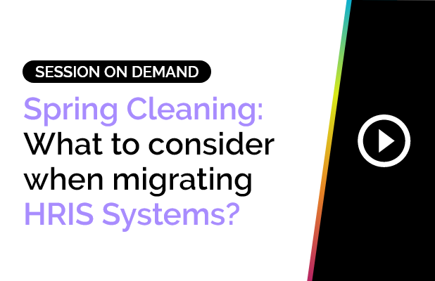 Spring Cleaning: What to consider when migrating HRIS Systems? 5
