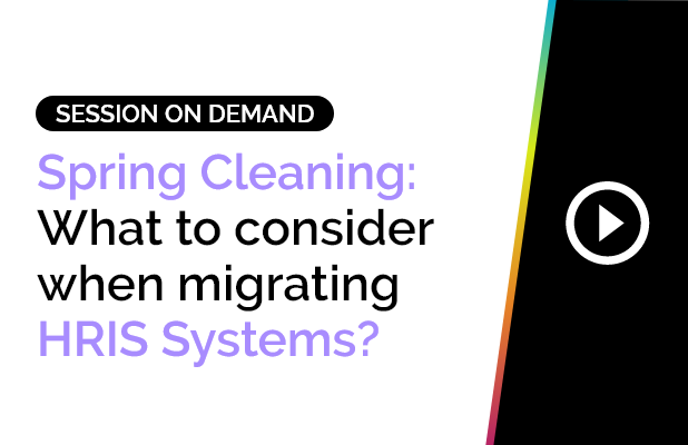 Spring Cleaning: What to consider when migrating HRIS Systems? 8 Spring Cleaning: What to consider when migrating HRIS Systems? 5