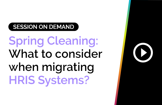 Spring Cleaning: What to consider when migrating HRIS Systems? 6