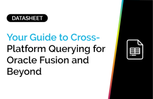 Your Guide to Cross-Platform Querying for Oracle Fusion and Beyond