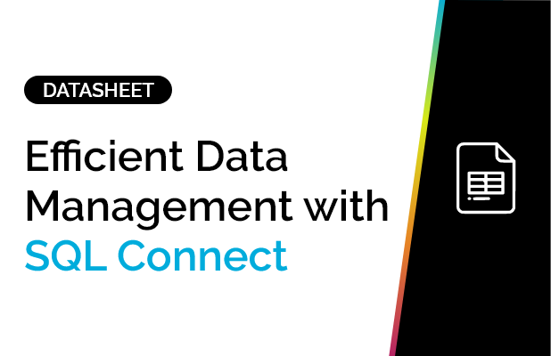 Efficient Data Management with SQL Connect 1 Efficient Data Management with SQL Connect