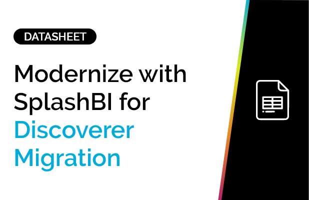 Modernize with SplashBI for Discoverer Migration 2 Modernize with SplashBI for Discoverer Migration 2