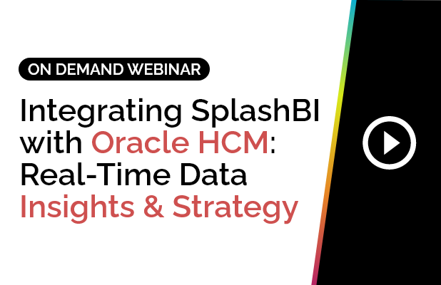 Integrating SplashBI with Oracle HCM: Real-Time Data Insights and Strategy 9 Integrating SplashBI with Oracle HCM: Real-Time Data Insights and Strategy 2