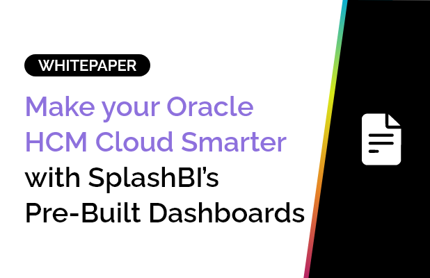 Make your Oracle HCM Cloud Smarter with SplashBI’s Pre-Built Dashboards 4 Make your Oracle HCM Cloud Smarter with SplashBI’s Pre-Built Dashboards 1