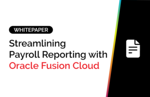 Streamlining Payroll Reporting with Oracle Fusion Cloud 4 Streamlining Payroll Reporting