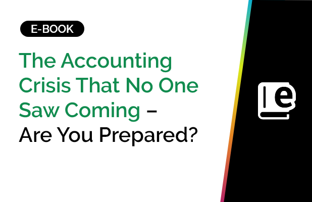 The Accounting Crisis That No One Saw Coming – Are You Prepared? 2 The Accounting Crisis That No One Saw Coming