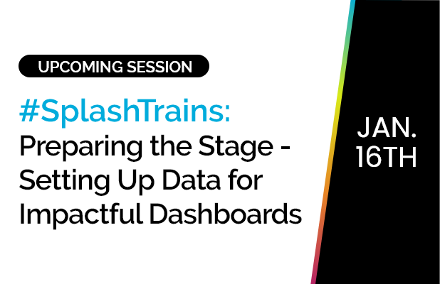 SplashTrains: Preparing the Stage - Setting Up Data for Impactful Dashboards 4 Preparing the Stage - Setting Up Data for Impactful Dashboards