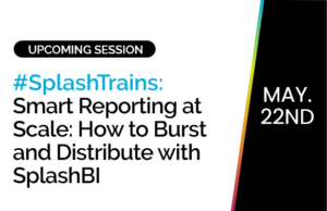 Smart Reporting at Scale: How to Burst and Distribute with SplashBI 1 Smart Reporting at Scale: How to Burst and Distribute with SplashBI 1