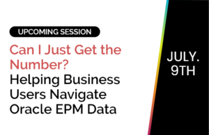 Can I Just Get the Number? Helping Business Users Navigate Oracle EPM Data