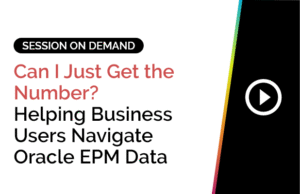 Can I Just Get the Number? Helping Business Users Navigate Oracle EPM Data