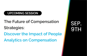The Future of Compensation Strategies: Discover the Impact of People Analytics on Compensation