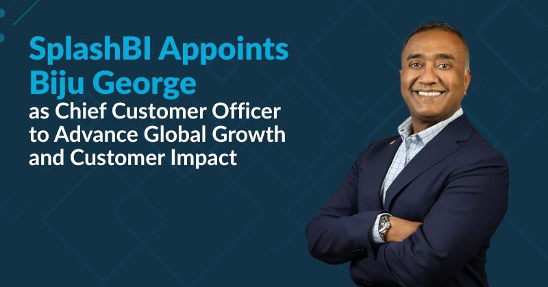 SplashBI Appoints Biju George as Chief Customer Officer to Advance Global Growth and Customer Impact 1 Biju George