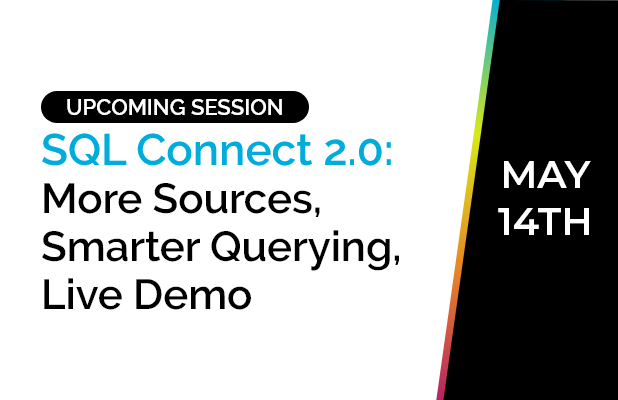 SQL Connect 2.0: More Sources, Smarter Querying, Live Demo 2 SQL Connect 2.0: More Sources, Smarter Querying, Live Demo 1